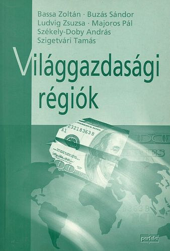 Bassa, Buzs, Ludvig, Majoros - Vilggazdasgi rgik