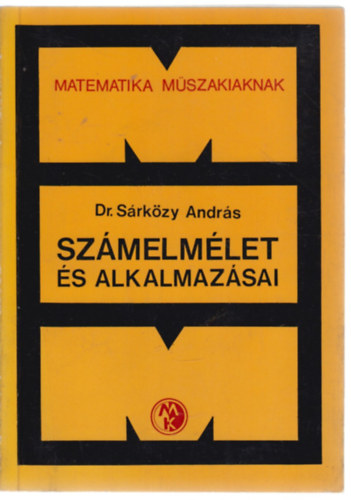 Dr. Sárközy András - Számelmélet és alkalmazásai