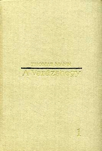 Thomas Mann - A varázshegy I-II.