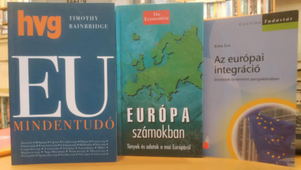 Bka va, The Economist, Timothy Bainbridge - 3 db Eurpai kzgazdasg: Az eurpai integrci (Elmletek trtnelmi perspektvban) + Eurpa szmokban (Tnyek s adatok a mai Eurprl) + hvg EU mindentud