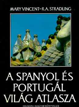 Vincent, M.-Strandling, R.A. - A spanyol s portugl vilg atlasza