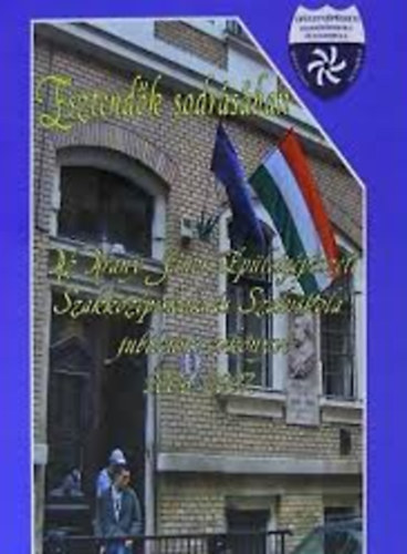Esztendk sodrsban - Az Arany Jnos pletgpszeti Szakkzpiskola s Szakiskola vk. 2006-2007