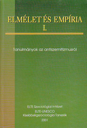 Ivony va (szerk) - Elmlet s empria I. -Tanulmnyok az antiszemitizmusrl