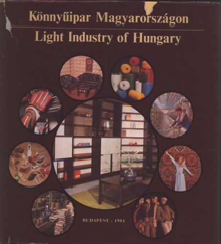 Neugebauer Róbert szerk. - Könnyűipar Magyarországon Light Industry of Hungary