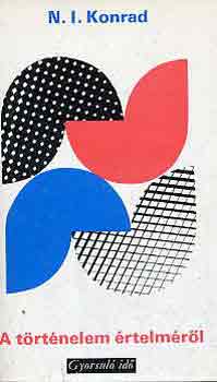 N.I. Konrad - A történelem értelméről (gyorsuló idő)