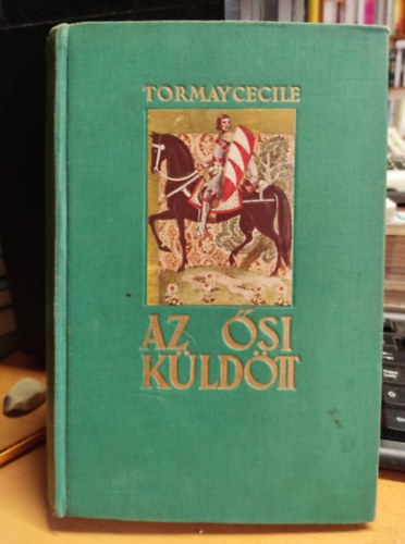 Tormay Cecile - Az ősi küldött II.- A túlsó parton