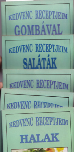 Nincs feltntetve - 5 db kedvenc receptjeim szakcsknyv: Saltk +Levesek +Tortk +Halak +Gombval