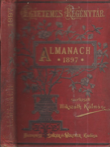 Miksz�th K�lm�n (szerk.) - Almanach 1897. (Egyetemes Reg�nyt�r)