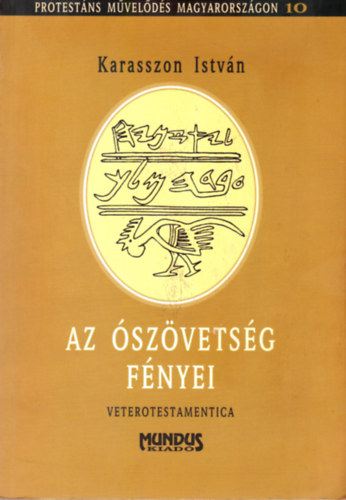 Karasszon Istvn - Az szvetsg fnyei - Veterotestamentica