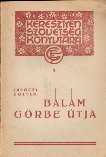 Túróczy Zoltán - Bálám görbe útja