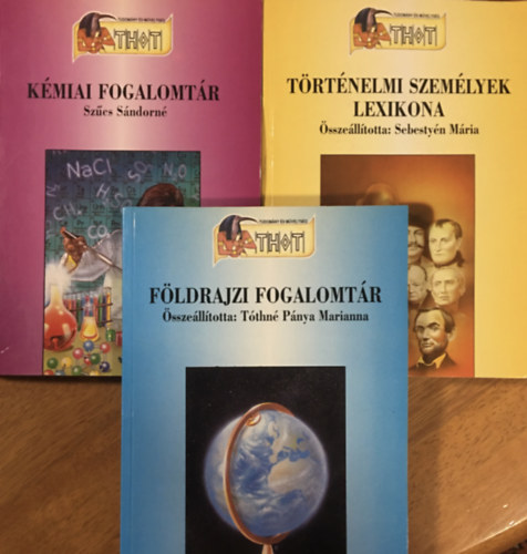 Szcs Sndorn, Sebestyn Mria, Tthn Pnya Marianna - Kmiai fogalomtr + Fldrajzi fogalomtr + Trtnelmi szemlyek lexikona