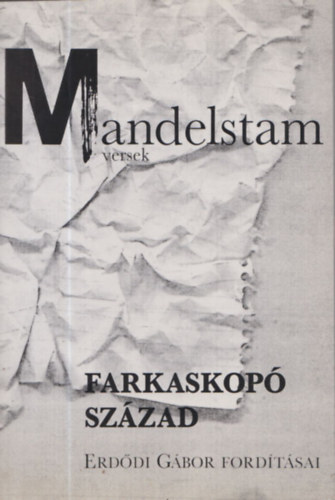 Mandelstam, Erd�di G�bor (ford.) - Farkaskop� sz�zad - Dedik�lt! (ford�t� �ltal)
