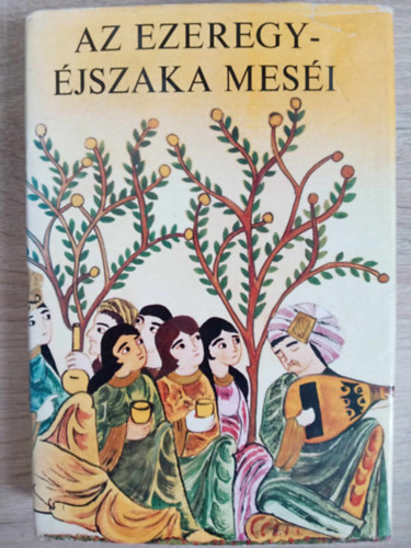 Simon Rbert (Szerk.), Honti Rezs (ford.), Vajkay Lajos (ford.), Germanus Gyula (lektor) - Az ezeregyjszaka mesi (???? ??? ???? ?????) - A fordtst az eredeti arab szveg alapjn Honti Rezs ksztette