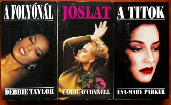 Una-Mary Parker, Debbie Taylor, Carol O'Connel - 3db knyv:A titok,A folynl,Jslat