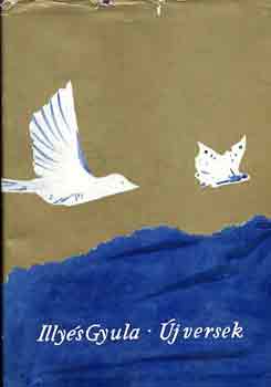 Illyés Gyula - Új versek