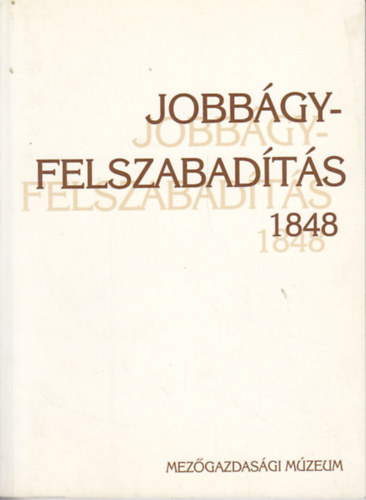 Varga Jnos (szerk.) - Jobbgyfelszabadts 1848