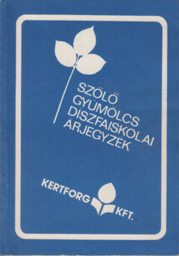 Kuluncsics Pter (szerk.) - Szl-, gymlcs- s dszfaiskola rjegyzk 1981 sz, 1982 tavasz
