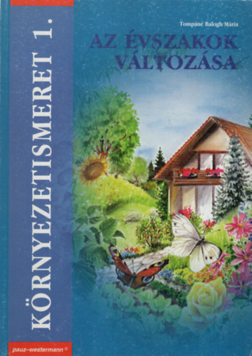 Tompn Balogh Mria - Krnyezetismeret 1. Az vszakok vltozsa - munkatanknyv 1.o