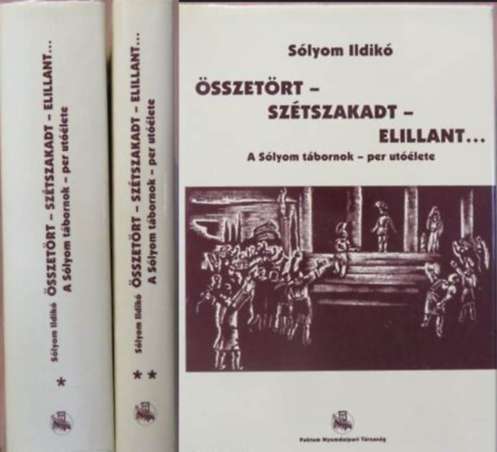 S�lyom Ildik� - �sszet�rt... sz�tszakadt... elillant... I-II.