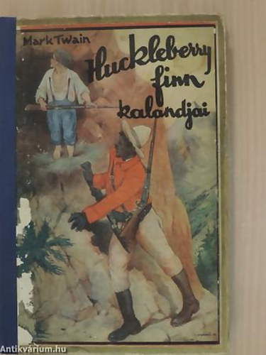 Mark Twain - Huckleberry Finn kalandjai