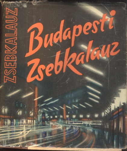Sz�kely L�szl� (szerk.) - Budapesti zsebkalauz
