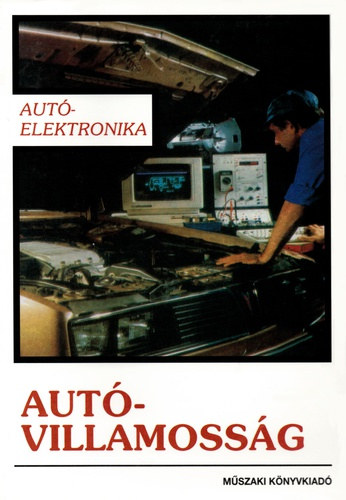 Dr. Hodvogner L Hevesi György - Autóvillamosság;Tankönyv az autóelektronikai műszerész szakma tanulói számára (Az.: 59008)