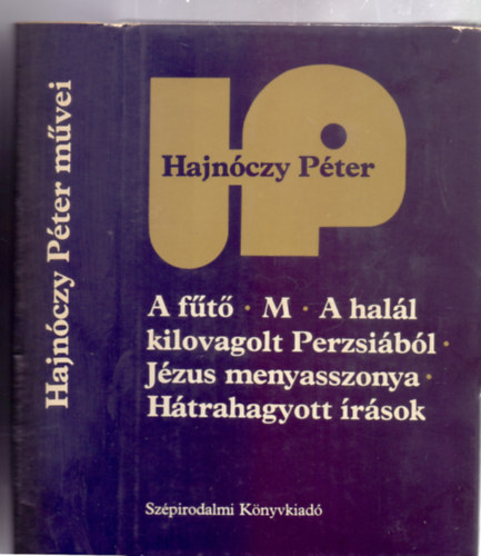 Hajn�czy P�ter - Hajn�czy P�ter m�vei (A f�t� - M - Mes�k - A hal�l kilovagolt Perzsi�b�l - J�zus menyasszonya - H�trahagyott �r�sok - A parancs - A herceg - Dinamit)