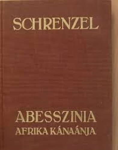 Schrenzel - Abesszínia, Afrika Kánaánja