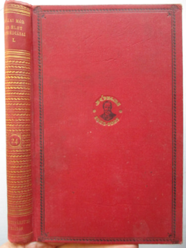 Jókai Mór - Az élet komédiásai I. (Centenáriumi kiadás 24. kötet)