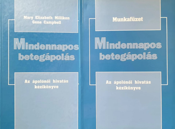 Milliken, Mary Elizabeth-Campbell, Gene - Mindennapos betegpols - Az polni hivats kziknyve 1-2.