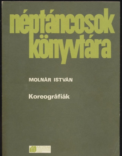 Molnr Istvn - Koreogrfik - Nptncosok knyvtra + mellklet