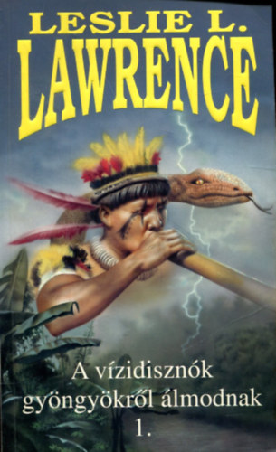 Leslie L. Lawrence - A vzidisznk gyngykrl lmodnak I-II.
