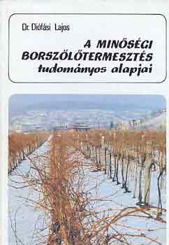 Dr. Di�f�si Lajos - A min�s�gi borsz�l�termeszt�s tudom�nyos alapjai