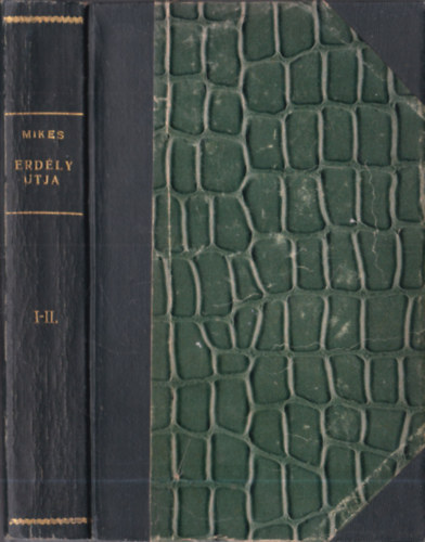 Mikes Imre - Erdly tja (Nagymagyarorszgtl Nagyromniig)