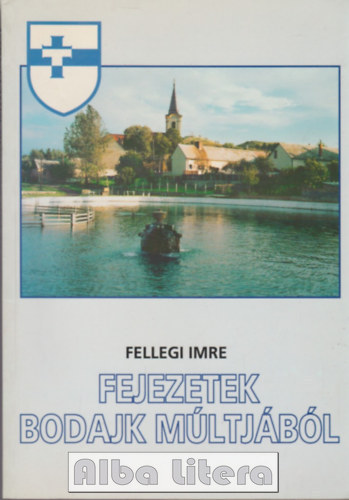 Fellegi Imre - Fejezetek Bodajk m�ltj�b�l