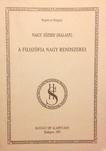 Nagy Jzsef (Halasy) - A filozfia nagy rendszerei (Reprint ex Hungaria)