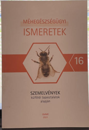 DR. (Szerk.) Csaba Gyrgy - Mhegszsggyi ismeretek 16. - Szemelvnyek klfldi tapasztalatok alapjn
