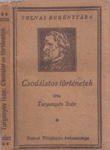 Turgenyv Ivn - Csodlatos trtnetek (Tolnai regnytra)