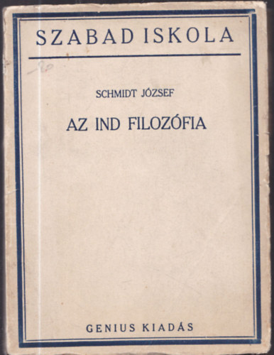 Schmidt J�zsef - Az ind filoz�fia (I. kiad�s)