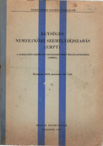 Egységes nemzetközi személydíjszabás (EMPT) a Nemzetközi Személyfuvarozásról szóló megállapodáshoz (SZMPSZ) - Érvényes 1972. november jó 1-től 1972 (vasút)