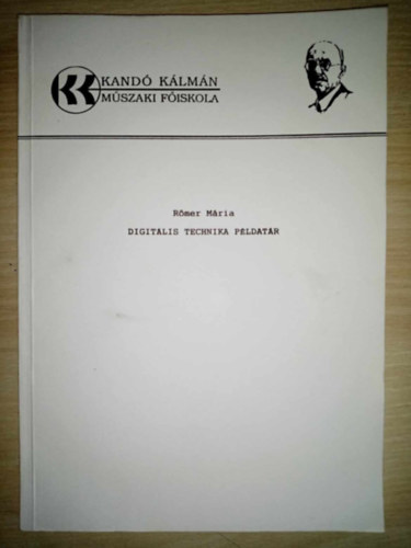 Rmer Mria, Dr. Jrmai Ferenc (lektor) - Digitlis technika pldatr - 5. javtott kiads! (Kand Klmn Mszaki Fiskola)
