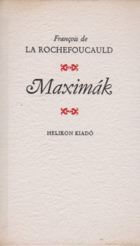 Francois de La Rochefoucauld - Maximák