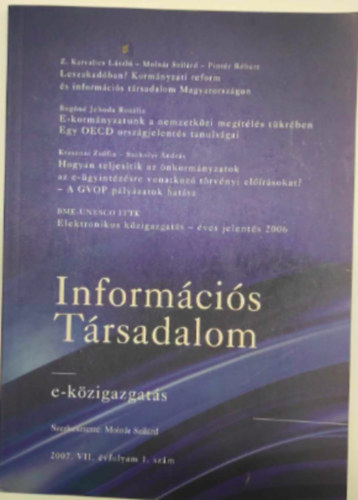 Z. Karvalics László, Molnár Szilárd, Pintér Róbert, Bogóné jehoda rozália, Krasznai Zsófia, Szakolyi András - Információs Társadalom 2007. VIIévfolyam 1. : e-közigazgatás