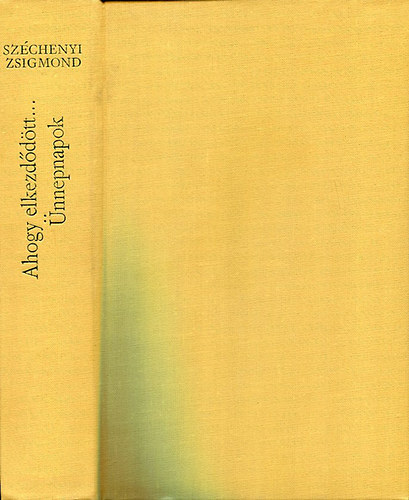 Széchenyi Zsigmond - Ahogy elkezdődött...- Ünnepnapok