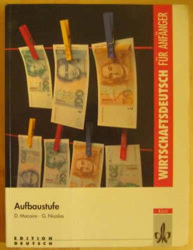 D. Macaire, G. Nicolas - Wirtschaftsdeutsch Fr Anfnger.Aufbaustufe