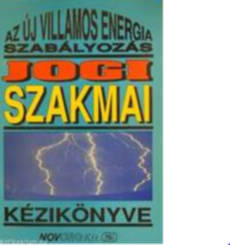 Dr. Nmeth Jzsef - Az j villamosenergia szablyozs jogi, szakmai kziknyve
