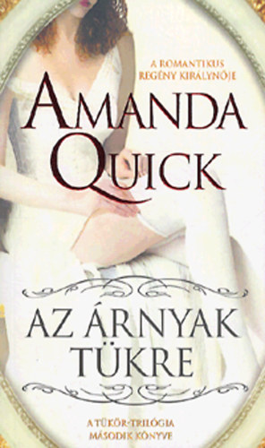 Amanda Quick - Az rnyak Tkre - A Tkr-trilgia msodik knyve
