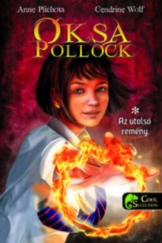 Anne Plichota, Cendrine Wolf - Oksa Pollock - Az utols remny + Oksa Pollock 2. - Az eltvedtek erdeje