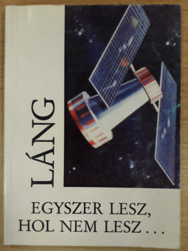 Láng Miklós - Egyszer lesz, hol nem lesz...
