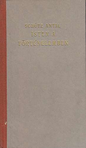 Schtz Antal - Isten a trtnelemben